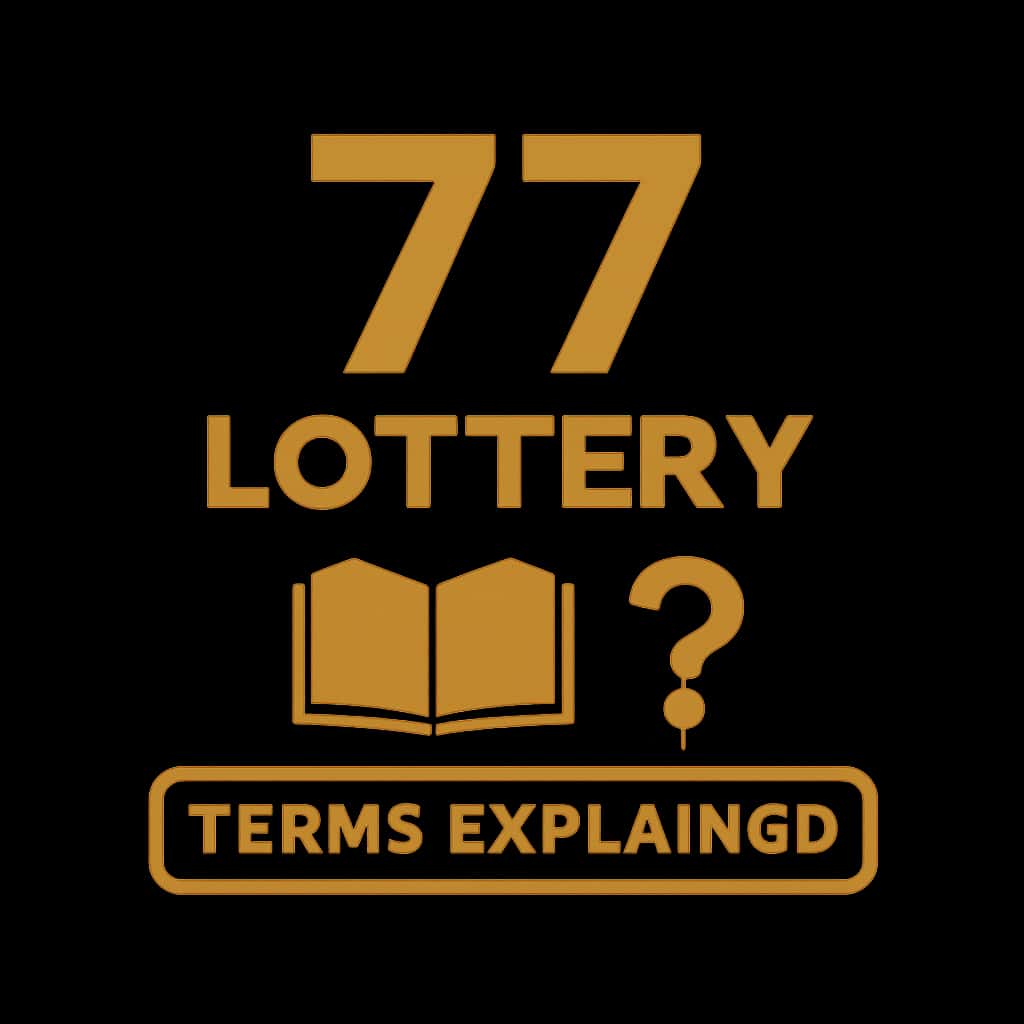 A clean and professional badge symbolizing 77 Lottery Terms Explained.